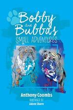 Bobby and Bubba's Small Adventures