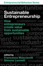 Sustainable Entrepreneurship: How entrepreneurs create value from sustainable opportunities