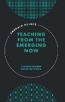 Teaching from the Emerging Now