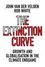 The Extinction Curve: Growth and Globalisation in the Climate Endgame