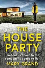 The House Party: A gripping heart-stopping psychological thriller