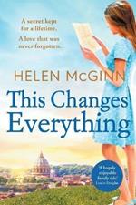 This Changes Everything: An uplifting story of love and family from Saturday Kitchen's Helen McGinn