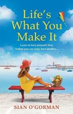 Life's What You Make It: A wonderful heartwarming Irish story about family, hope and dreams