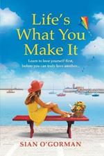 Life's What You Make It: A wonderful heartwarming Irish story about family, hope and dreams