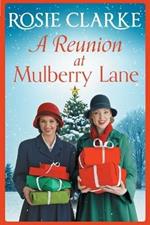 A Reunion at Mulberry Lane: A festive heartwarming saga from Rosie Clarke