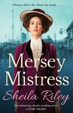 The Mersey Mistress: The start of a gritty historical saga series from Sheila Riley