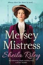 The Mersey Mistress: The start of a gritty historical saga series from Sheila Riley