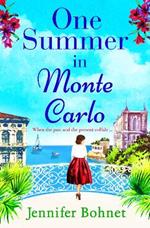 One Summer in Monte Carlo: The perfect escapist read from bestseller Jennifer Bohnet