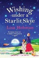 Wishing Under a Starlit Skye: The brand new uplifting, heartwarming read from Lisa Hobman