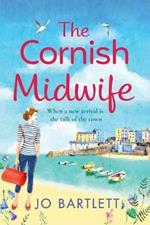 The Cornish Midwife: The top 10 bestselling uplifting escapist read from Jo Bartlett