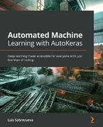 Automated Machine Learning with Auto-Keras: Machine learning made accessible for everyone