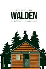 Walden, and On the Duty of Civil Disobedience