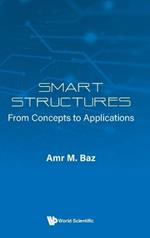 Smart Structures: From Concepts To Applications