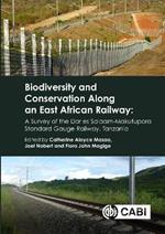 Biodiversity and Conservation Along an East African Railway: A Survey of the Dar es Salaam-Makutupora Standard-gauge Railway, Tanzania