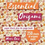 Essential Origami: Paper Block Plus 64-Page Book