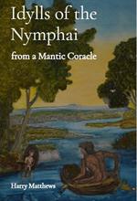 Idylls of the Nymphai: from a Mantic Coracle