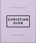 The Little Guide to Christian Dior