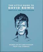 The Little Guide to David Bowie: Words of wit and wisdom from the Starman