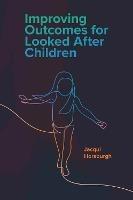 Improving Outcomes for Looked After Children