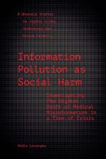 Information Pollution as Social Harm: Investigating the Digital Drift of Medical Misinformation in a Time of Crisis