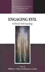 Engaging Evil: A Moral Anthropology