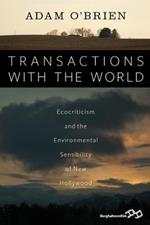 Transactions with the World: Ecocriticism and the Environmental Sensibility of New Hollywood