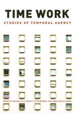 Time Work: Studies of Temporal Agency