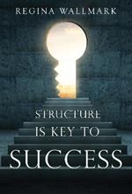 Structure is Key to Success