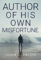 Author of His Own Misfortune