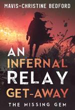 An Infernal Relay Get-Away: The Missing Gem