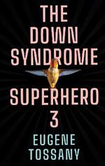 The Down Syndrome Superhero 3