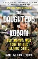 The Daughters of Kobani: The Women Who Took On The Islamic State