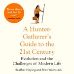 A Hunter-Gatherer's Guide to the 21st Century