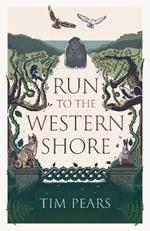 Run to the Western Shore: ‘Surprising, poignant, elemental’ novel from award-winning author