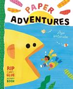 Paper Adventures: A Rip-and-Glue Activity Book