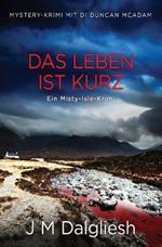 Das Leben ist kurz: Ein Misty-Isle-Krimi