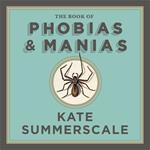 The Book of Phobias and Manias