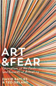 Art & Fear: Observations on the Perils (and Rewards) of Artmaking