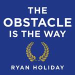 The Obstacle is the Way