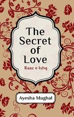 The Secret of Love: Raaz e Ishq