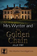 Mrs Wynter and The Golden Chain