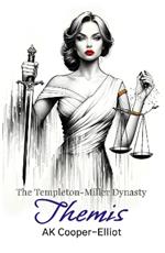 The The Templeton-Miller Dynasty – Themis