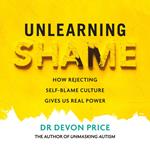 Unlearning Shame