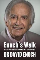 Enoch's Walk: Ninety-Five, Not Out: Journey of a Psychiatrist