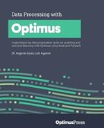Data Processing with Optimus: Supercharge big data preparation tasks for analytics and machine learning with Optimus using Dask and PySpark