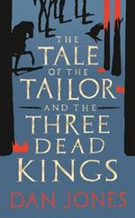 The Tale of the Tailor and the Three Dead Kings: A medieval ghost story