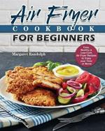 Air Fryer Cookbook For Beginners