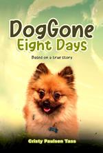 Dog Gone Eight Days