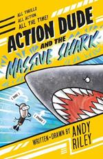 Action Dude and the Massive Shark: Book 3