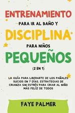 Crianza Positiva y Disciplina Libre de Culpa (2 en 1): Como criar a un nino feliz y Emocionalmente Saludable, usando estrategias probadas, amor incondicional y disciplina sin culpas.